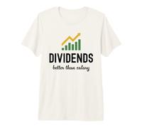 Dividends Better Than Salary Dividend Investor Passive Premium T-Shirt