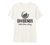 Dividends Better Than Salary Dividend Investor Passive Premium T-Shirt