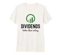 Dividends Better Than Salary Dividend Investor Passive Premium T-Shirt