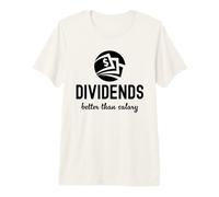 Dividends Better Than Salary Dividend Investor Passive Premium T-Shirt