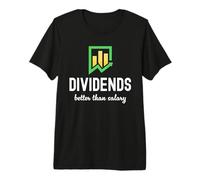 Dividends Better Than Salary Dividend Investor Passive Premium T-Shirt