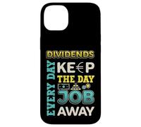 Dividends Every Day Keep The Day Job Away Dividend Investor Case for iPhone 14 Plus