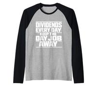 Dividends Every Day Keep The Day Job Away Funny Investor Raglan Baseball Tee