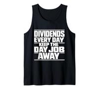Dividends Every Day Keep The Day Job Away Funny Investor Tank Top