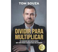 Dividir para Multiplicar: O Segredo dos empresários que constroem ecosistemas milionários