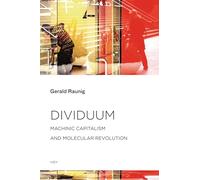 Dividuum - Machinic Capitalism and Molecular Revolution (Semiotext(e) / Foreign Agents)