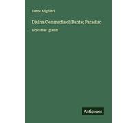 Divina Commedia di Dante; Paradiso: a caratteri grandi