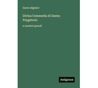 Divina Commedia di Dante; Purgatorio: a caratteri grandi