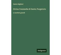 Divina Commedia di Dante; Purgatorio: a caratteri grandi