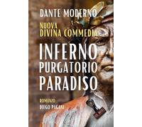 Divina Commedia Nuova: Inferno, Purgatorio e Paradiso, riscritti per il lettore di oggi. (Echi Inattesi: Riflessi Antichi, Eterni Moderni)