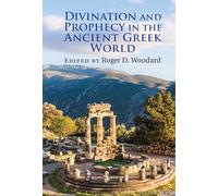 Divination and Prophecy in the Ancient Greek World