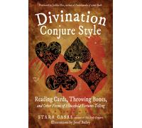 Divination Conjure Style : Reading Cards, Throwing Bones, and Other Forms of Household Fortune-Telling