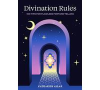 Divination Rules: 100 Tips for Flawless Fortune-Telling
