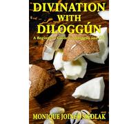 Divination with Diloggún: A Beginner's Guide to Diloggún and Obi: 2 (Divination Magic for Beginners)