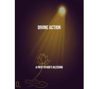 Divine Action: A Path To God'S Blessing