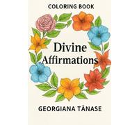 Divine Affirmations: Coloring Book