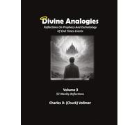 Divine Analogies Volume 3 Workbook: Reflections On Prophecy And Eschatology