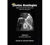 Divine Analogies Volume 4 Workbook Size 8.5 x 11: Reflections On My Relationship With The Holy Spirit