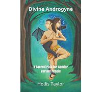 Divine Androgyne: A Sacred Path for Gender Variant People