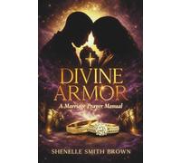Divine Armor: A Marriage Prayer Manual