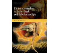 Divine Assemblies in Early Greek and Babylonian Epic (Oxford Classical Monographs)