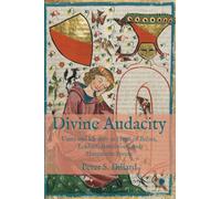 Divine Audacity: Unity and Identity in Hugh of Balma, Eckhart, Ruusbroec, and Marguerite Porete