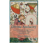 Divine Audacity: Unity and Identity in Hugh of Balma, Eckhart, Ruusbroec, and Marguerite Porete