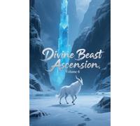Divine Beast Ascension, Volume 6 (6)