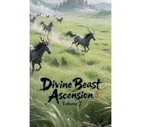Divine Beast Ascension, Volume 7 (7)
