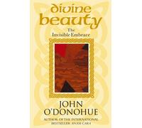 Divine Beauty: The Invisible Embrace by John Odonohue | Paperback | 2004