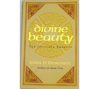 Divine Beauty: the Invisible Embrace - NEW John O'donohue 2004
