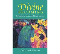 Divine Becoming: Rethinking Jesus and Incarnation