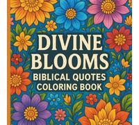 Divine Blooms: Biblical Quotes Coloring Book