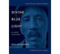 Divine Blue Light (For John Coltrane): Pocket Poets Series No. 63 (City Lights Pocket Poets Series, 63)