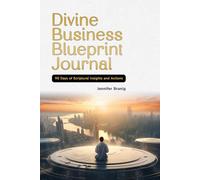 Divine Business Blueprint Journal: 90 Days of Scriptural Insights an Actions