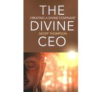 Divine CEO, The: creating a divine covenant