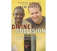 Divine Collision: An African Boy, An American Lawyer, and Their Remarkable Battle for Freedom