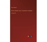 Divine Comedy, Cary's Translation, Complete: in large print