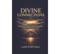 Divine Connections: Bridge Builders, Baton Passers, and Barrier Breakers