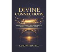 Divine Connections: Bridge Builders, Baton Passers, and Barrier Breakers