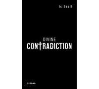 Divine Contradiction (Oxford Studies in Analytic Theology)