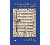 Divine Council, Ethics, and Resistance in Psalm 82