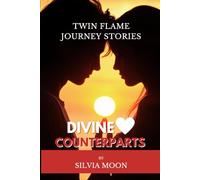 Divine Counterparts: Twin Flame Journey Stories: 1