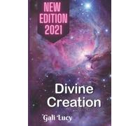 Divine Creation (Gali Lucy Predictions)