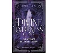Divine darkness - Tome 1: Une offrande de chair et de sang