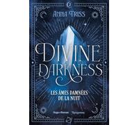 Divine darkness - Tome 2: Les âmes damnées de la nuit