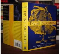 Divine Daughters: Liberating the Power and Passion of Women's Voices