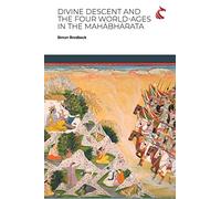 Divine Descent and the Four World-Ages in the Mahābhārata - or, Why Does the Kṛṣṇa Avatāra Inaugurate the Worst Yuga?