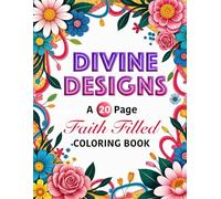 Divine Designs: A 20-page Faith-Filled coloring book!