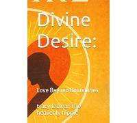 Divine Desire:: Love Beyond Boundaries (The Heavenly Hippie Series)